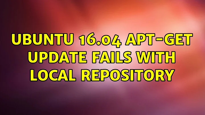 Ubuntu: Ubuntu 16.04 apt-get update fails with local repository