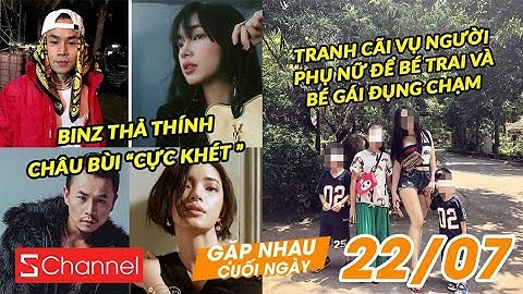 Binz thả thính Châu Bùi cực khét |  Tranh cãi người phụ nữ để bé trai, bé gái đụng chạm - GNCN 22/7