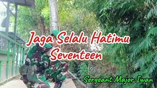 Jaga Selalu Hatimu - Seveteen #Version#Prajurit TNI
