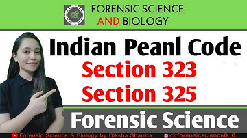 Indian Penal Code Section 323, 325 || Forensic Relevant Section of IPC