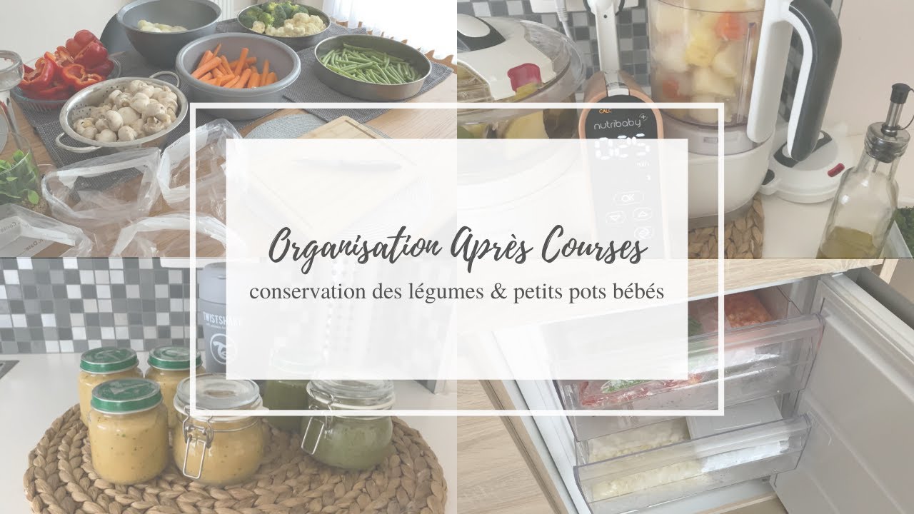❥ Mon organisation après courses ╳  Conservation des légumes & préparation des petits pots pour bébé