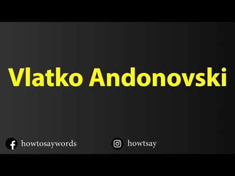 How To Pronounce Vlatko Andonovski