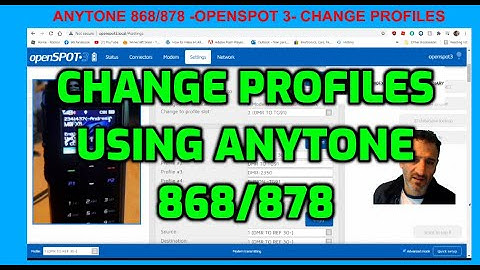 ANYTONE 868/878 - OPENSPOT 3 CHANGING PROFILES