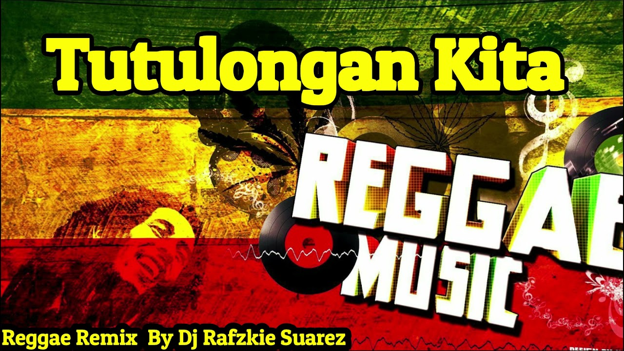 Tutulungan Kita - Roel Cortez ( Reggae ) Dj Rafzkie Reggae, Remix