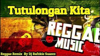 Tutulungan Kita - Roel Cortez ( Reggae ) Dj Rafzkie Reggae, Remix