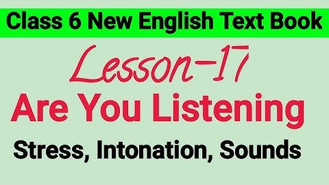 Class 6 English: Lesson-17: Are you listening?