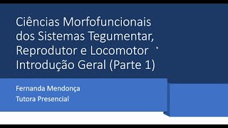 Ciências Morfofuncionais dos Sistemas Tegumentar Reprodutor e Locomotor Pré aula Fernanda Mendonça