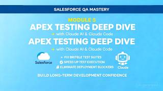 Salesforce QA Mastery with Claude AI &amp; Claude Code - Lesson 5