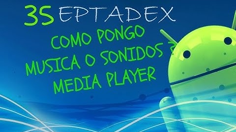 35 Como poner musica en mi App? MediaPlayer - Android