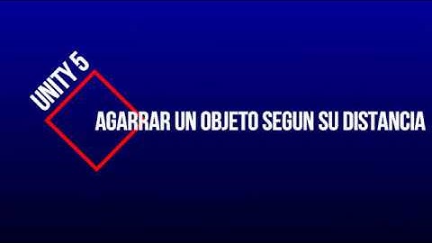 Unity 5 Agarrar Objeto Ep2 "Tutorial" Español