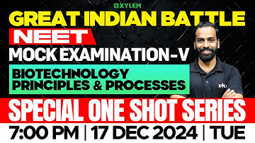 GIB - NEET | MOCK EXAMINATION - V | SPECIAL ONE SHOT SERIES | BIOTECHNOLOGY PRINCIPLES & PROCESSES.