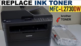 Brother MFC-L2730DW Ink Toner Replacement.