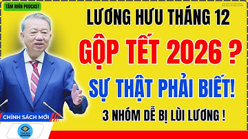 Gộp Tết 2026? Lương Hưu Tháng 12, Lộ 3 Nhóm Nguy Cơ Chậm 7 Ngày!