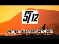 ST12 - Jangan Pernah Berubah (lirik)