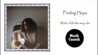 Finding Hope - Wish u felt the way i do (R&B2021)