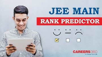 JEE Main Rank Predictor - Know how to Predict your JEE Main Rank
