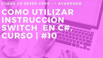 INSTRUCCIÓN SWITCH EN C# | CONDICIONES Y TOMA DE DECISIONES |  CURSO C# AVANZADO #10
