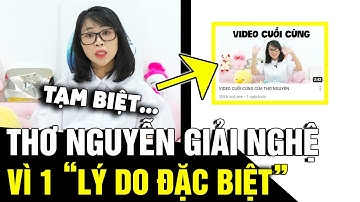 Youtuber THƠ NGUYỄN tuyên bố 