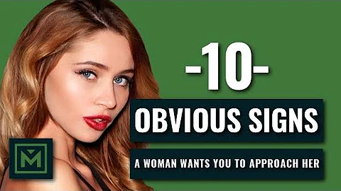 10 SIGNS A Woman Wants To Be Approached - HOW TO Tell if She Wants to Talk to You - DayDayNews