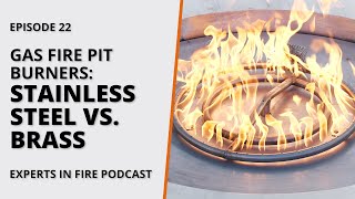 Gas Fire Pit Burners: Stainless Steel Vs. Brass | Episode 22 | Experts in  Fire - YouTube