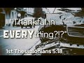 SERMON - "Thankful in EVERYthing?!?"
