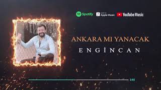 EnginCan - ANKARAMI YANACAK Resimi