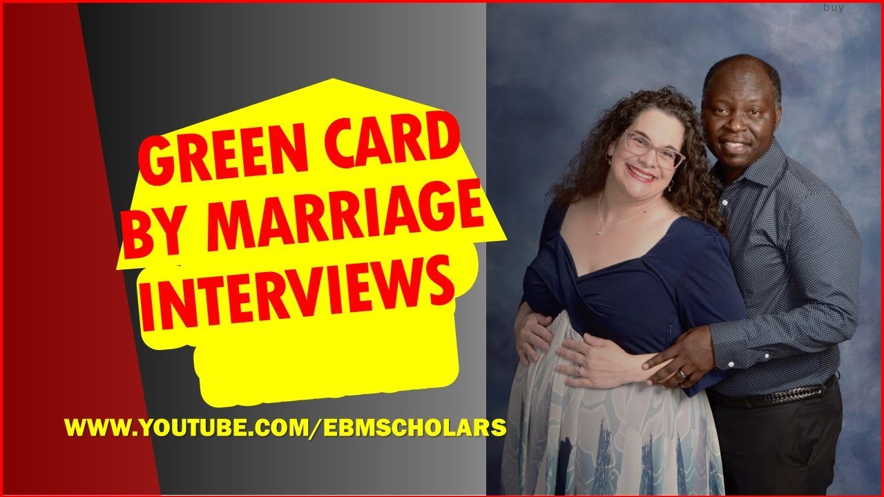 Green Card By Marriage Interviews Youtube