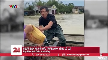 Người dân Hà Nội cứu trợ bà con vùng lũ lụt | VTV24