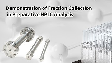 Demonstration of Fraction Collection in Preparative HPLC Analysis