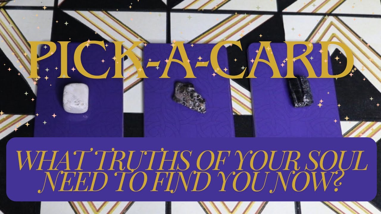 Pick-A-Card Intuitive Reading What Truths of Your Soul Need to Find You ...