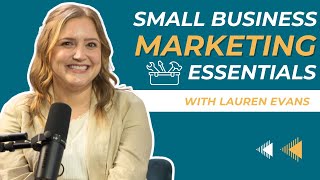 Small Business Marketing Essentials with Lauren Evans