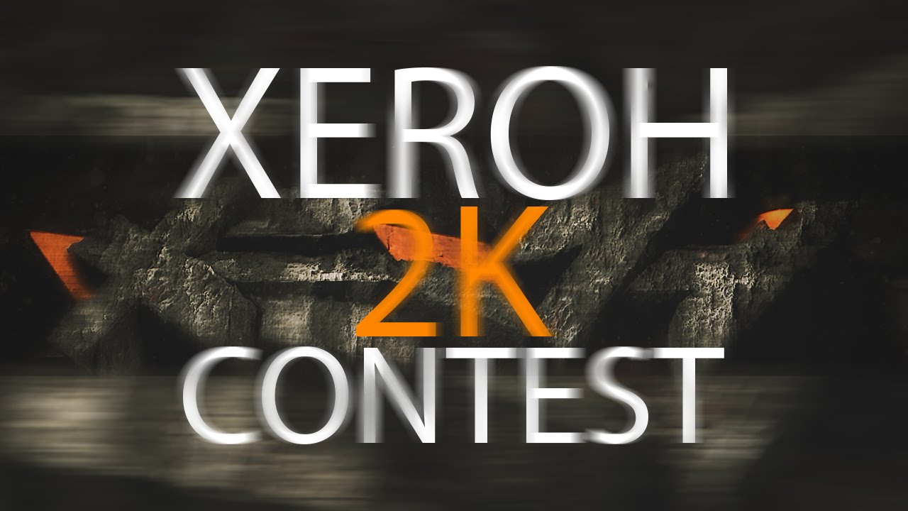 Xeroh's 2K Contest!