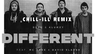 Dero &amp; Klumzy - Different (feat. MC Rene &amp; David Sladek) - CHiLL-iLL Remix