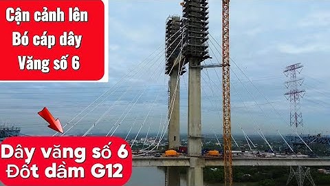 Cận cảnh lên bó cáp dây văng số 6 trụ p16 cầu Phước Khánh 