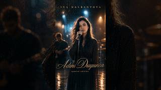 Adını Duyunca - Ina Nalbantova