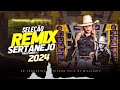 Seleo remix sertanejo  pra paredo so as tops   by dj williamix  2024