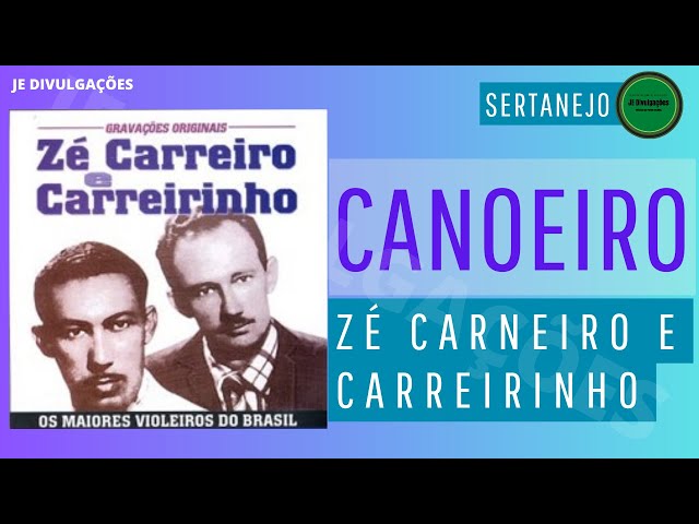 Canoeiro - Zé Carreiro e Carreirinho