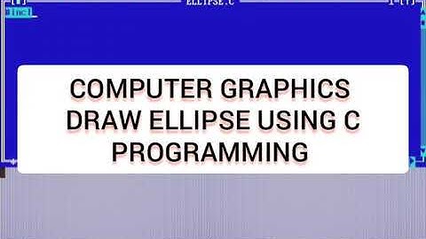 Draw Ellipse Using C Programming |Computer Graphics