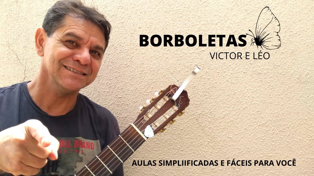 AULA 73 - COMO TOCAR A MÚSICA BORBOLETA (VICTOR E LÉO) SIMPLIFICADA