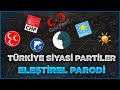 TÜRKİYE SİYASİ PARTİLER - ELEŞTİREL PARODİ