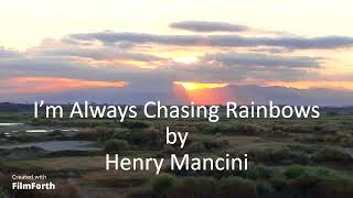 Henry Mancini  Im Always Chasing Rainbows
