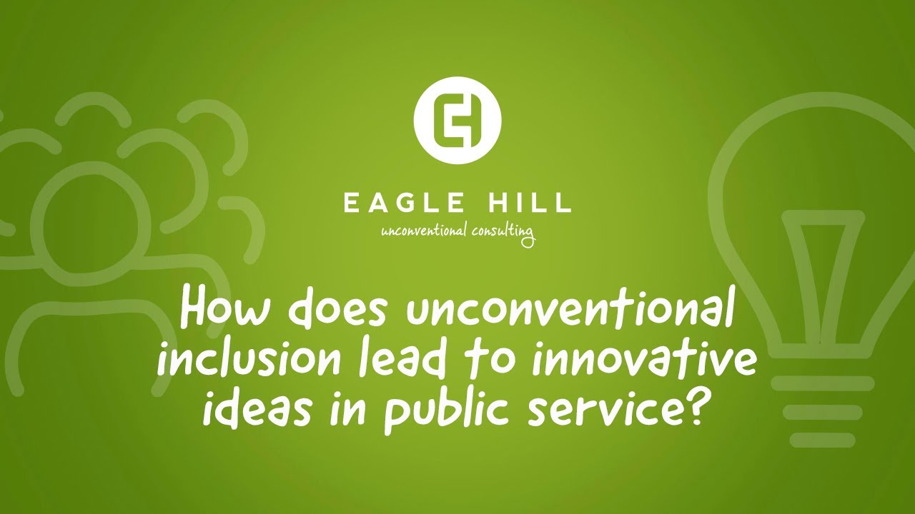 Unconventional Insights | How does unconventional inclusion lead to innovation in public service?