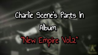 Charlie Scene's Parts In Album 