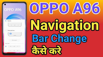 How To Change Navigation Bar in Oppo A96 | Oppo A96 Back Button | Oppo A96 Navigation Bar