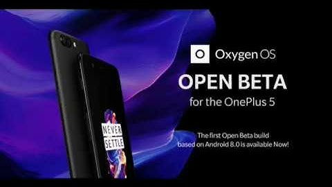OnePlus 5 gets Android 8.0 Oreo-based OxygenOS beta update