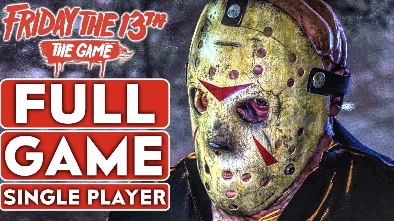 friday 13 game  Update 2022  FRIDAY THE 13th THE GAME Single Player Gameplay Walkthrough Part 1 FULL GAME CAMPAIGN No Commentary