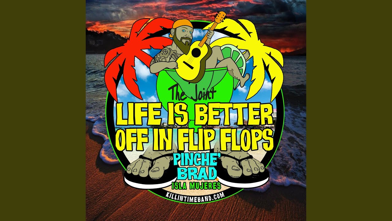 YouTubeでLife is Better Off in Flip Flopsを視聴