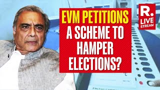 Mahesh Jethmalani To Republic On EVM's: Petition Based Totally On Suspicion | Lok Sabha Elections