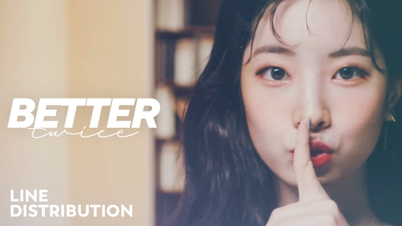 TWICE — BETTER | Line Distribution
