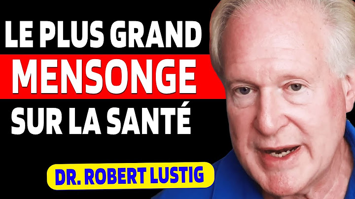 Le PLUS GRAND mensonge de l’histoire de la médecine » | Dr Robert Lustig
